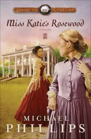 Miss Katie's Rosewood (Carolina Cousins Book #4) [eBook]