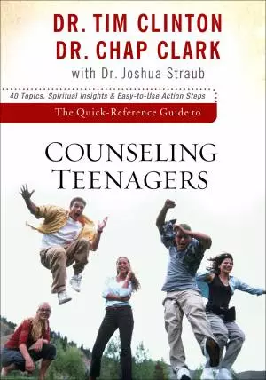 The Quick-Reference Guide to Counseling Teenagers [eBook]