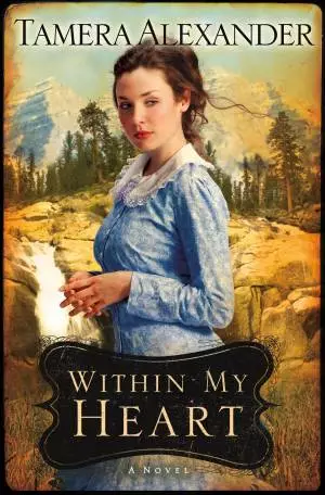 Within My Heart (Timber Ridge Reflections) [eBook]