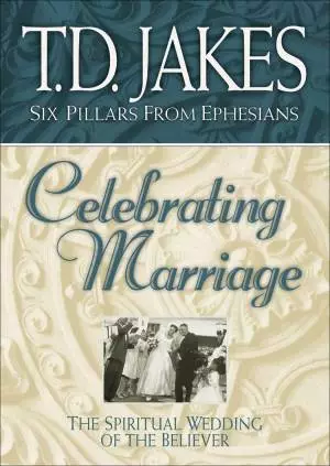 Celebrating Marriage (Six Pillars From Ephesians Book #5) [eBook]
