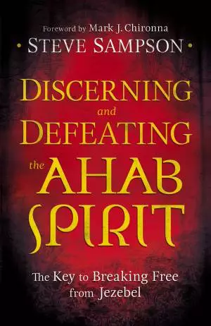 Discerning and Defeating the Ahab Spirit [eBook]