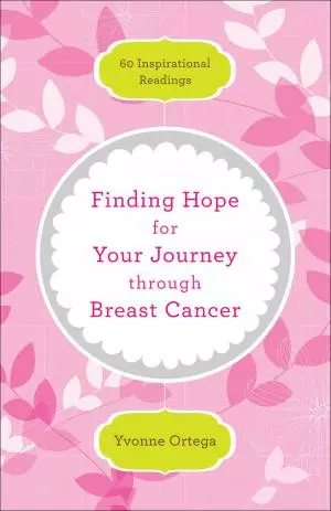 Finding Hope for Your Journey through Breast Cancer [eBook]