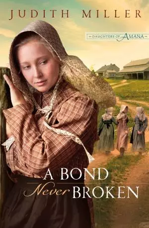 A Bond Never Broken (Daughters of Amana Book #3) [eBook]