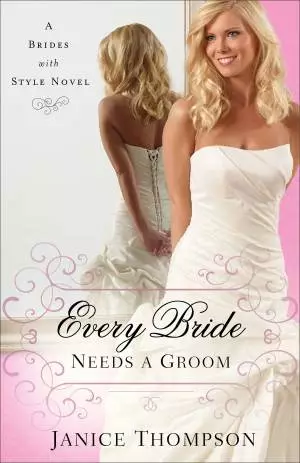 Every Bride Needs a Groom (Brides with Style Book #1) [eBook]