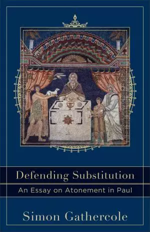 Defending Substitution (Acadia Studies in Bible and Theology) [eBook]
