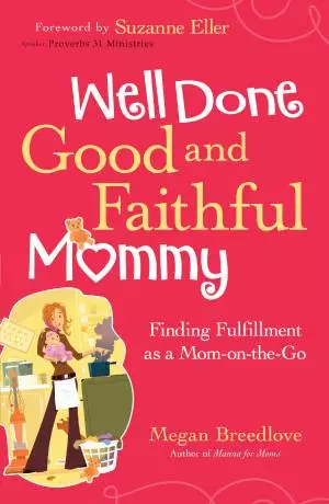Well Done Good and Faithful Mommy [eBook]