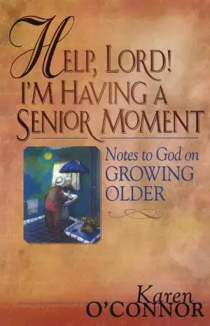 Help, Lord! I'm Having a Senior Moment [eBook]