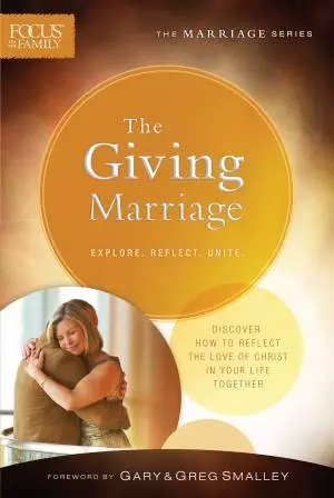 The Giving Marriage (Focus on the Family Marriage Series) [eBook]