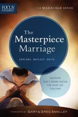 The Masterpiece Marriage (Focus on the Family Marriage Series) [eBook]