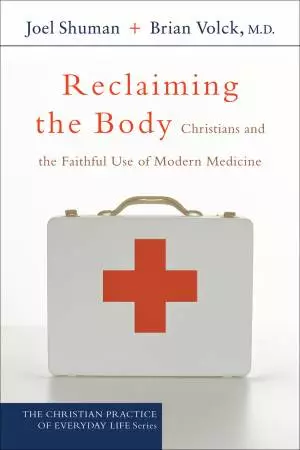 Reclaiming the Body (The Christian Practice of Everyday Life) [eBook]