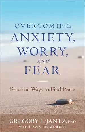 Overcoming Anxiety, Worry, and Fear [eBook]