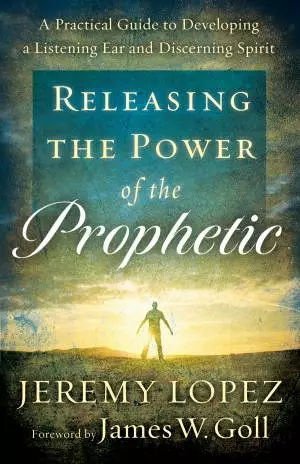 Releasing the Power of the Prophetic [eBook]