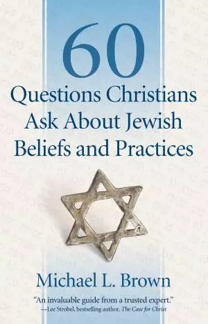 60 Questions Christians Ask About Jewish Beliefs and Practices [eBook]