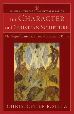 The Character of Christian Scripture (Studies in Theological Interpretation) [eBook]