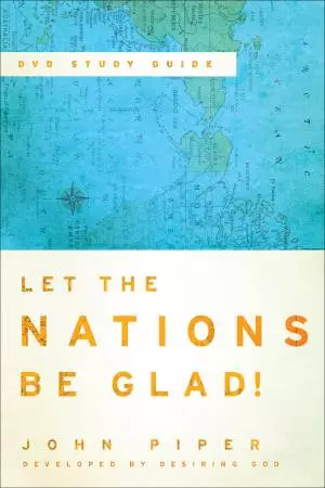 Let the Nations Be Glad! DVD Study Guide [eBook]