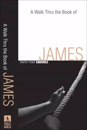 A Walk Thru the Book of James (Walk Thru the Bible Discussion Guides) [eBook]