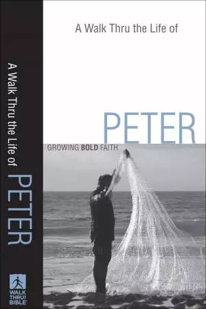 A Walk Thru the Life of Peter (Walk Thru the Bible Discussion Guides) [eBook]