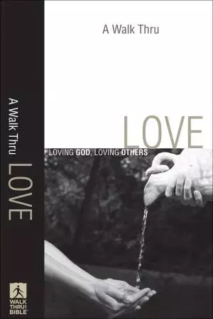 A Walk Thru Love (Walk Thru the Bible Discussion Guides) [eBook]