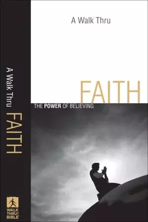A Walk Thru Faith (Walk Thru the Bible Discussion Guides) [eBook]
