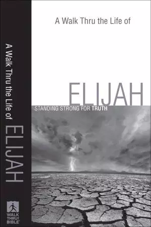 A Walk Thru the Life of Elijah (Walk Thru the Bible Discussion Guides) [eBook]