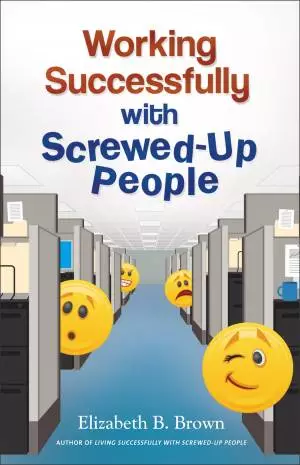 Working Successfully with Screwed-Up People [eBook]