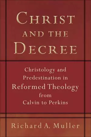 Christ and the Decree [eBook]