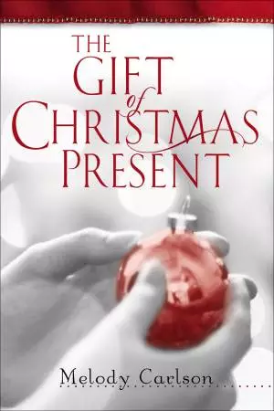 The Gift of Christmas Present [eBook]