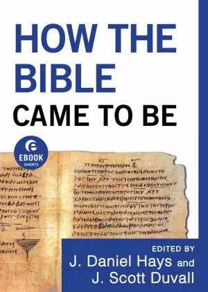 How the Bible Came to Be ( Shorts) [eBook]