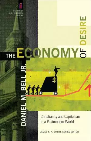 The Economy of Desire (The Church and Postmodern Culture) [eBook]