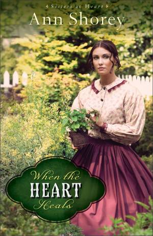 When the Heart Heals (Sisters at Heart Book #2) [eBook]