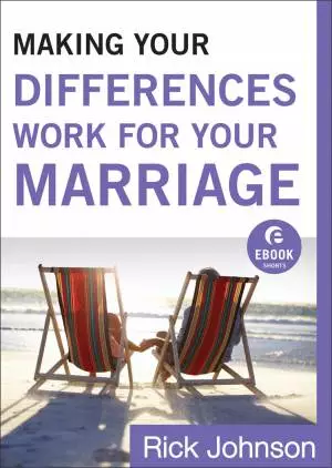 Making Your Differences Work for Your Marriage ( Shorts) [eBook]
