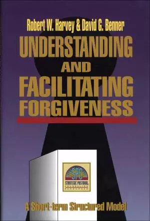 Understanding and Facilitating Forgiveness (Strategic Pastoral Counseling Resources) [eBook]