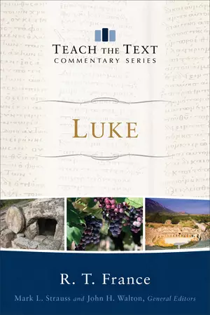 Luke (Teach the Text Commentary Series)
