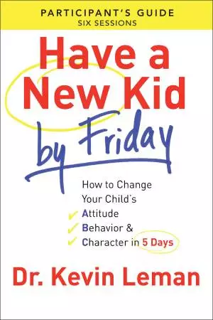 Have a New Kid By Friday Participant's Guide [eBook]