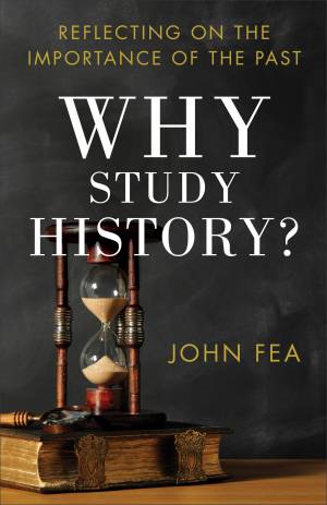 Why Study History? [eBook]