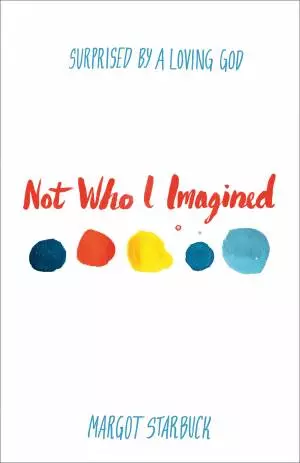 Not Who I Imagined [eBook]
