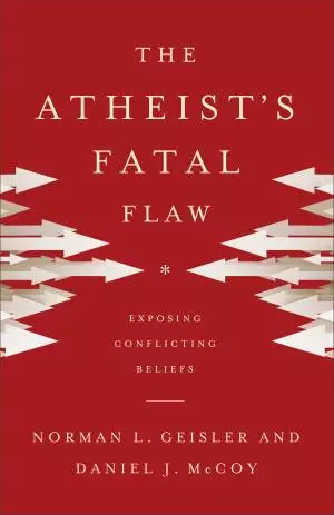 The Atheist's Fatal Flaw [eBook]