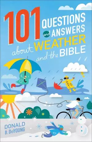 101 Questions and Answers about Weather and the Bible [eBook]