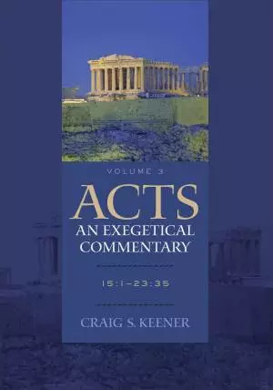 Acts: An Exegetical Commentary : Volume 3 [eBook]