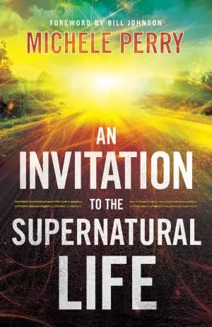 An Invitation to the Supernatural Life [eBook]