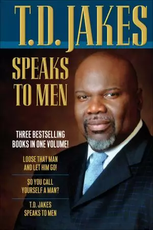 T.D. Jakes Speaks to Men, 3-in-1 [eBook]
