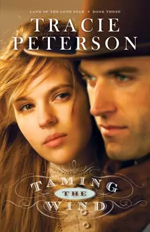 Taming the Wind (Land of the Lone Star Book #3) [eBook]