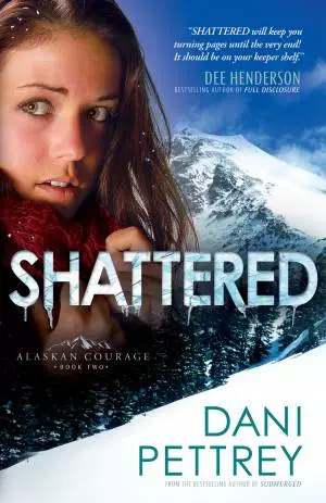 Shattered (Alaskan Courage Book #2) [eBook]