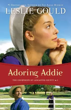 Adoring Addie (The Courtships of Lancaster County Book #2) [eBook]