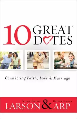 10 Great Dates: Connecting Faith, Love&Marriage [eBook]