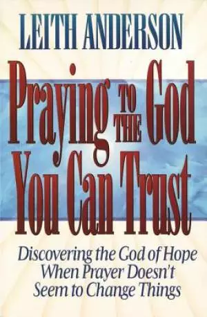 Praying to the God You Can Trust [eBook]