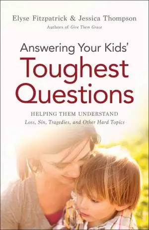Answering Your Kids' Toughest Questions [eBook]