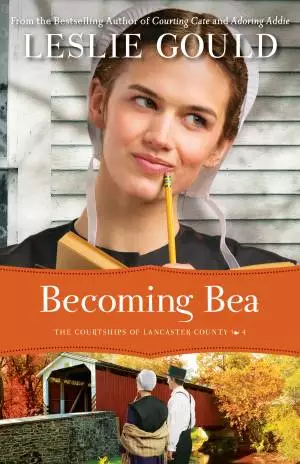 Becoming Bea (The Courtships of Lancaster County Book #4) [eBook]