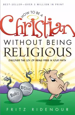 How to be a Christian Without Being Religious [eBook]
