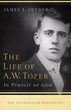 The Life of A.W. Tozer [eBook]